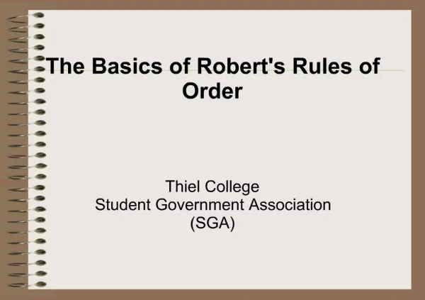 The Basics of Roberts Rules of Order Thiel College Student Government Association SGA