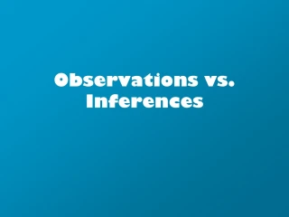 Observations vs. Inferences - slide 1