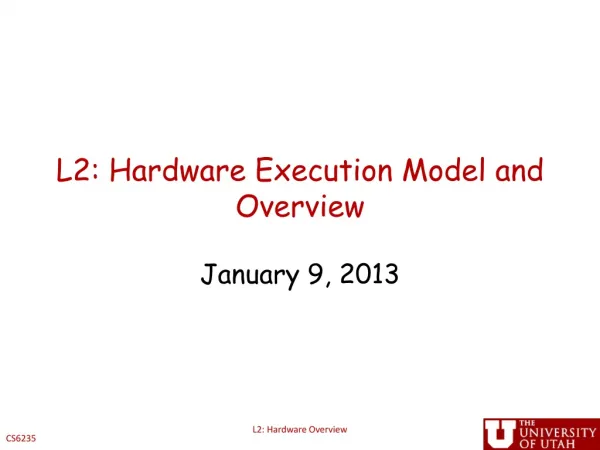L2: Hardware Execution Model and Overview
