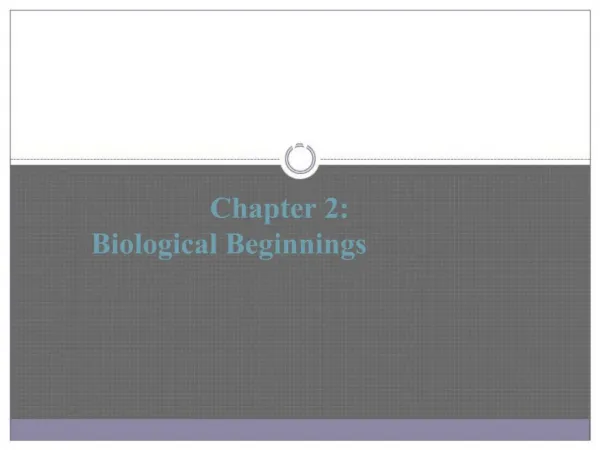 Chapter 2: Biological Beginnings
