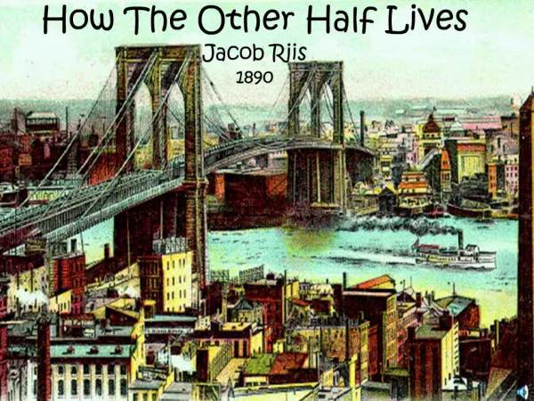 How The Other Half Lives Jacob Riis 1890