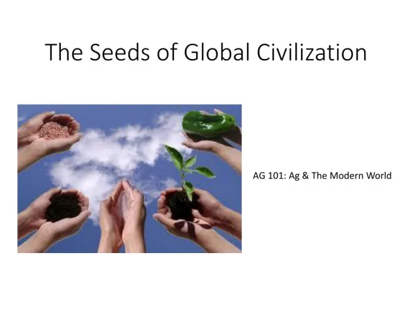 The Seeds of Global Civilization
