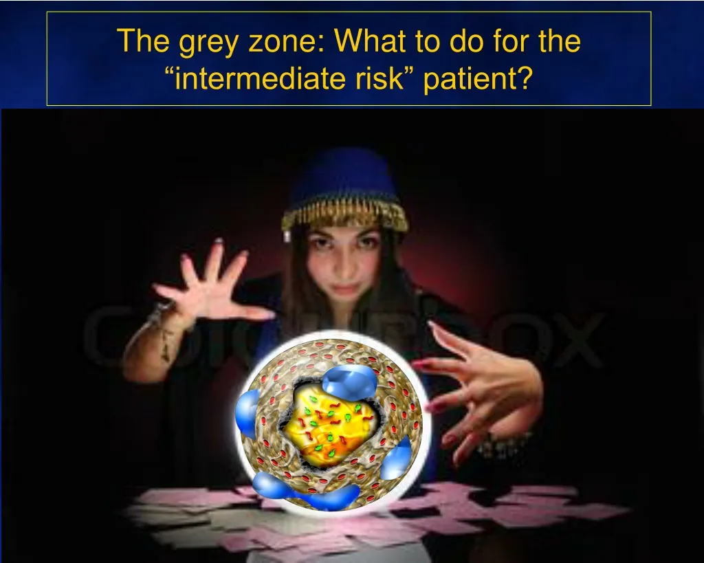 the grey zone what to do for the intermediate risk patient