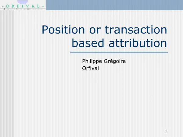 Position or transaction based attribution