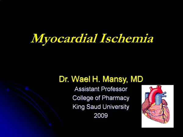 Dr. Wael H. Mansy, MD Assistant Professor College of Pharmacy King Saud University 2009