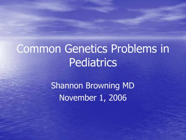 Common Genetics Problems in Pediatrics