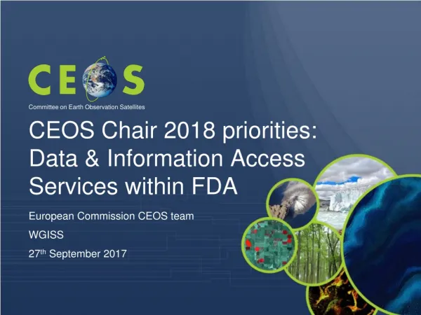 CEOS Chair 2018 priorities: Data &amp; Information Access Services within FDA