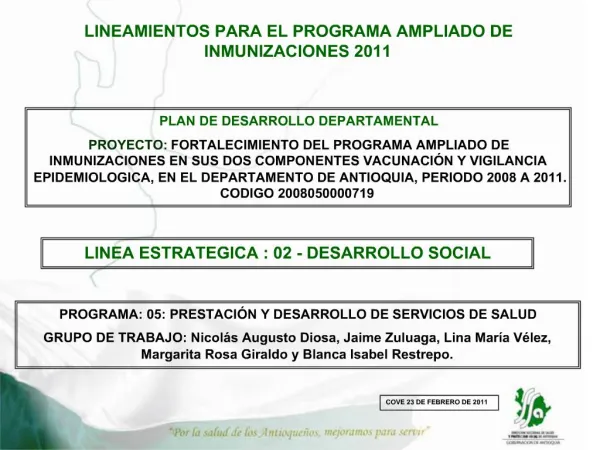 PROGRAMA: 05: PRESTACI N Y DESARROLLO DE SERVICIOS DE SALUD GRUPO DE TRABAJO: Nicol s Augusto Diosa, Jaime Zuluaga, Lina