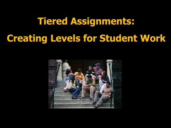 Tiered Assignments: Creating Levels for Student Work