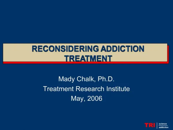 RECONSIDERING ADDICTION TREATMENT