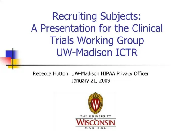 Recruiting Subjects: A Presentation for the Clinical Trials Working Group UW-Madison ICTR