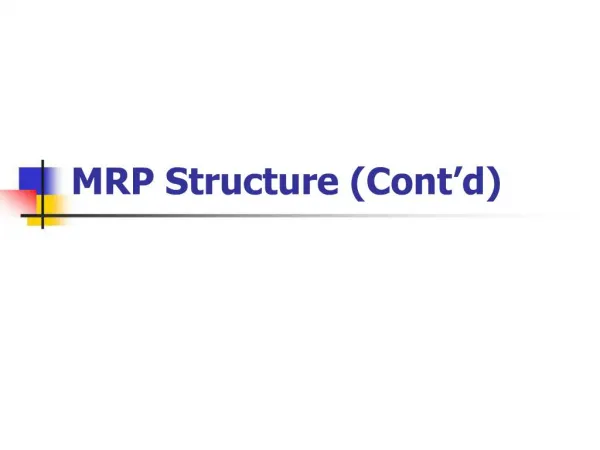 MRP Structure Cont d