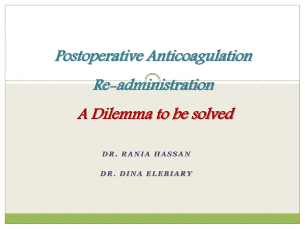 postoperative anticoagulation re administration a dilemma to be solved