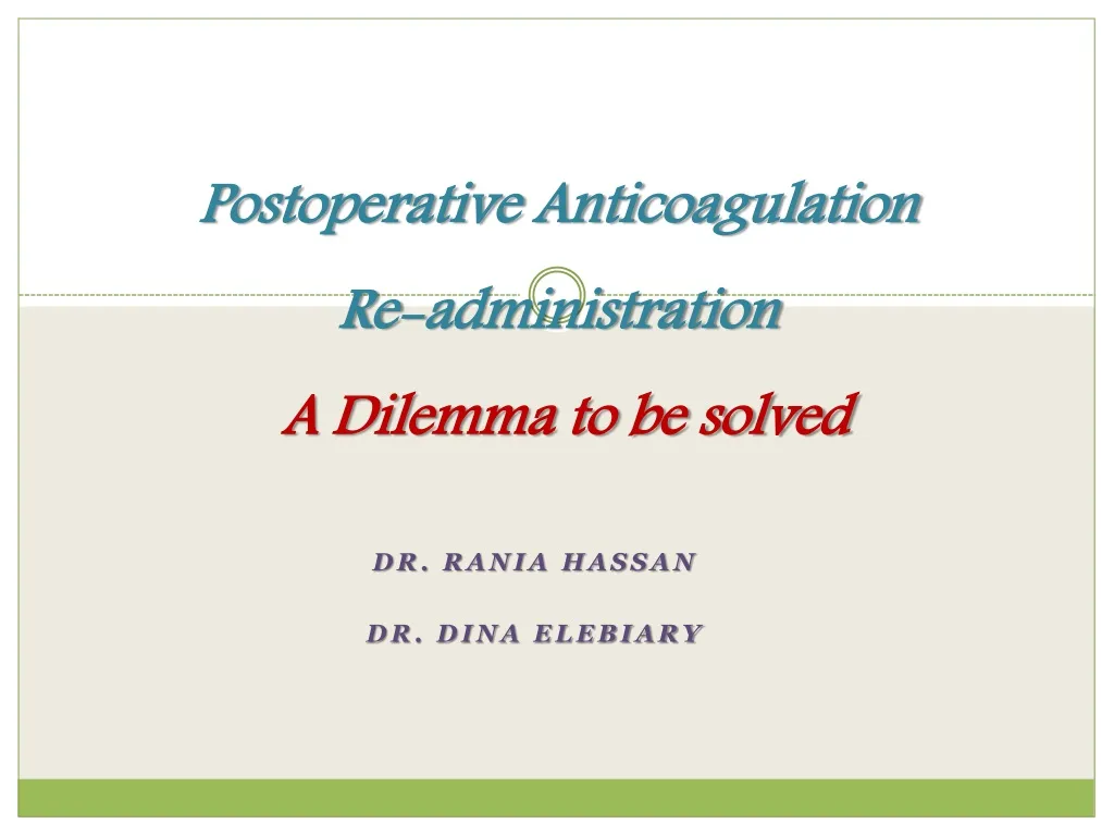 postoperative anticoagulation re administration a dilemma to be solved