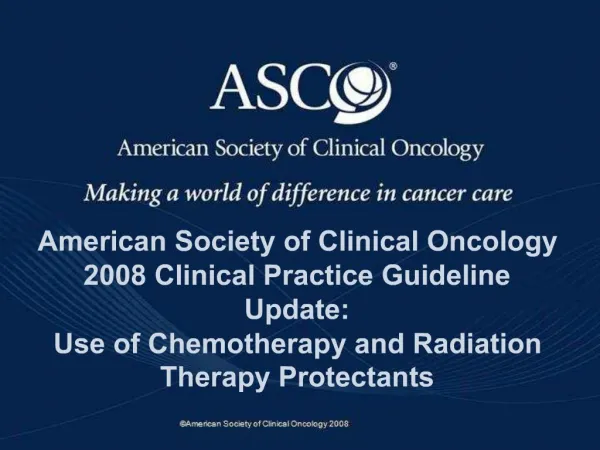 American Society of Clinical Oncology 2008 Clinical Practice Guideline Update: Use of Chemotherapy and Radiation Thera