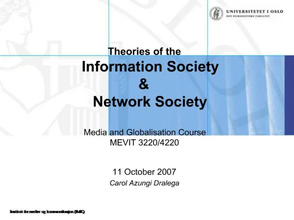 Theories of the Information Society Network Society Media and Globalisation Course MEVIT 3220