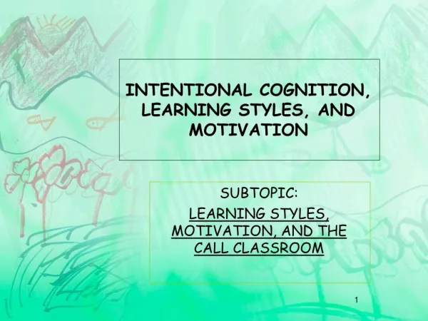 INTENTIONAL COGNITION, LEARNING STYLES, AND MOTIVATION