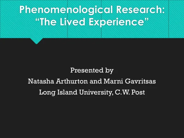 Phenomenological Research: “The Lived Experience”