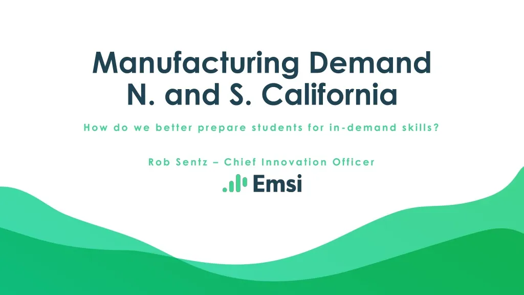 manufacturing demand n and s california