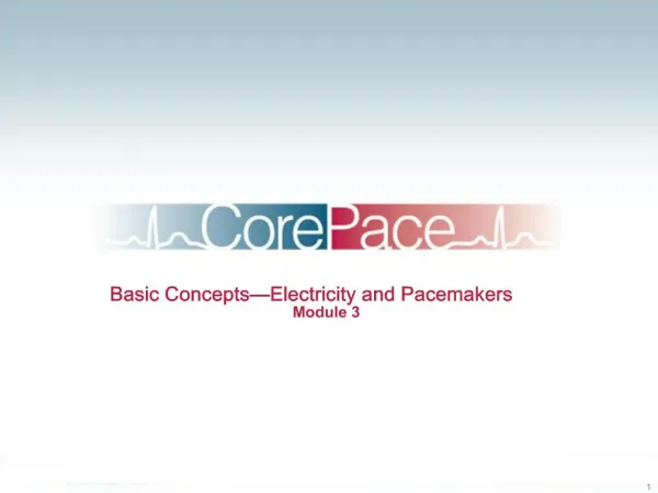 Basic Concepts Electricity and Pacemakers Module 3