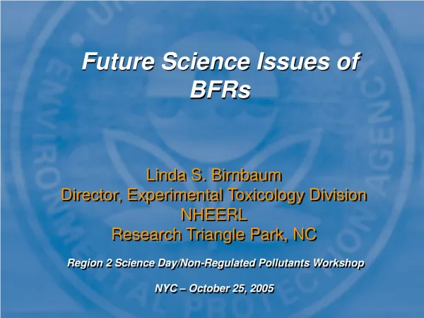 Future Science Issues of BFRs