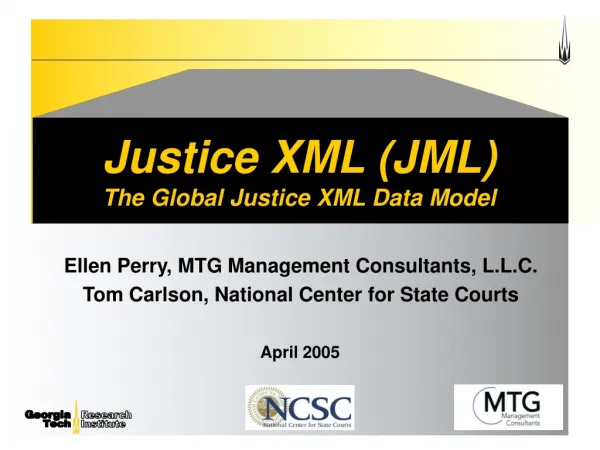 Justice XML (JML) The Global Justice XML Data Model