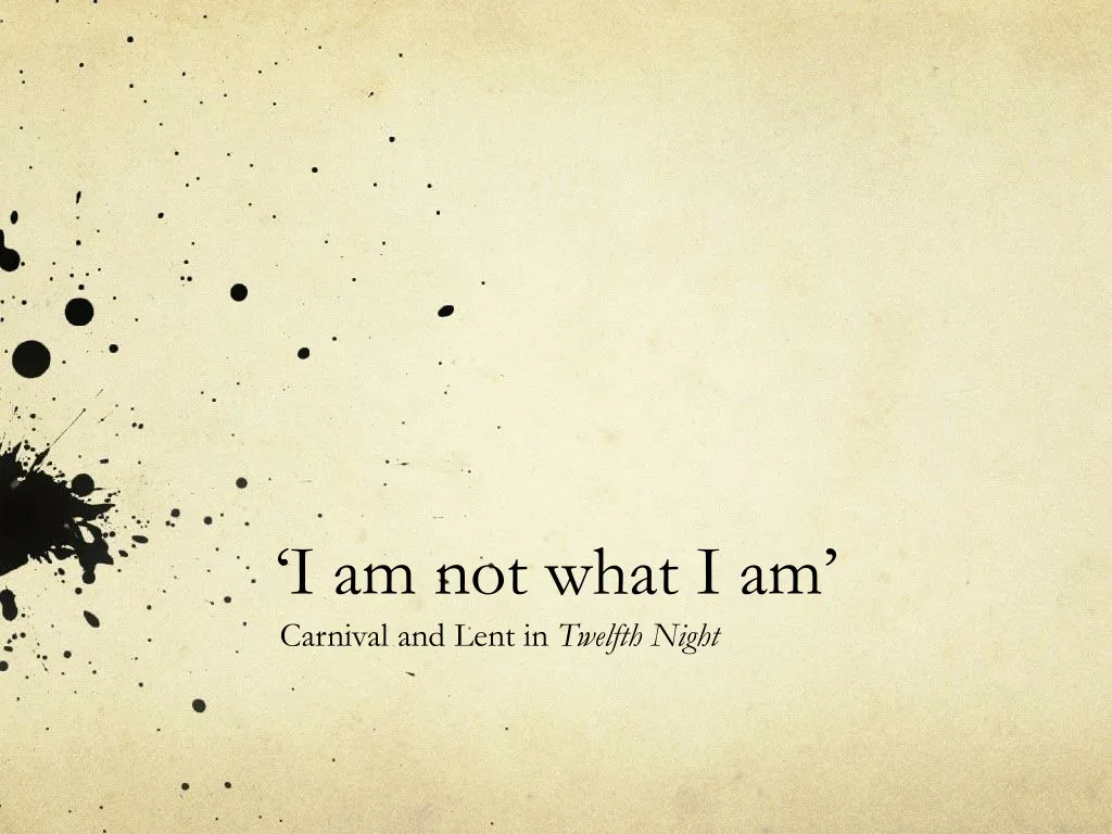 i am not what i am