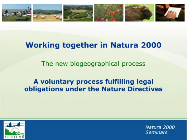 Working together in Natura 2000 The new biogeographical process
