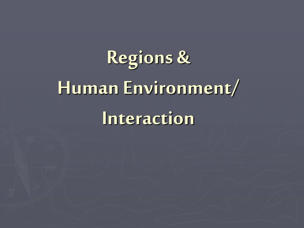 regions human environment interaction