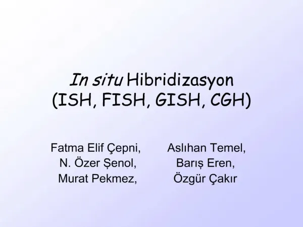 In situ Hibridizasyon ISH, FISH, GISH, CGH