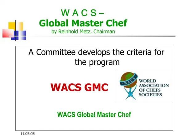 A Committee develops the criteria for the program WACS GMC WACS Global Master Chef