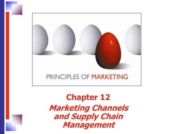 Chapter 12 Marketing Channels and Supply Chain Management