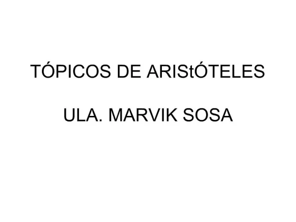 T PICOS DE ARISt TELES ULA. MARVIK SOSA