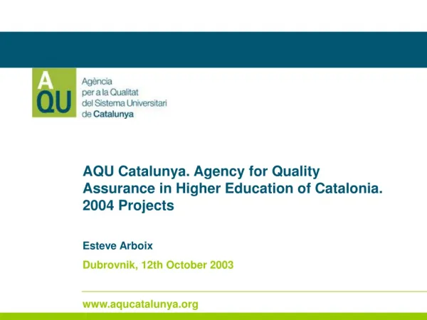 AQU Catalunya. Agency for Quality Assurance in Higher Education of Catalonia. 2004 Projects