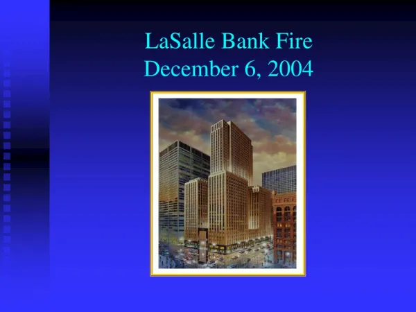 LaSalle Bank Fire December 6, 2004