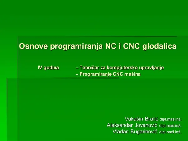 Osnove programiranja NC i CNC glodalica IV godina Tehnicar za kompjutersko upravljanje Programiranje CNC ma