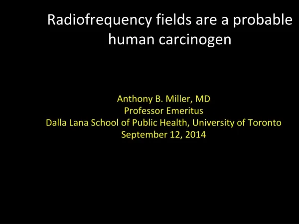 Radiofrequency fields are a probable human carcinogen