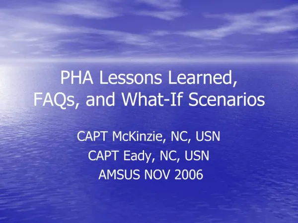PHA Lessons Learned, FAQs, and What-If Scenarios