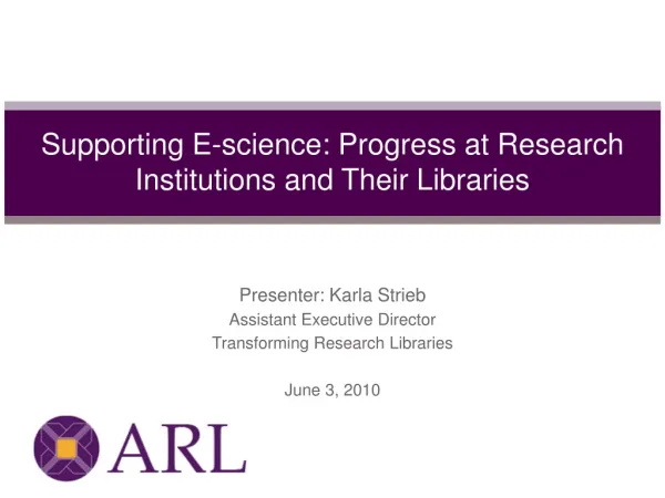 Supporting E-science: Progress at Research Institutions and Their Libraries