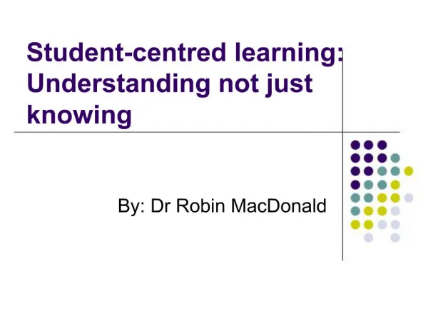 Student-centred learning: Understanding not just knowing