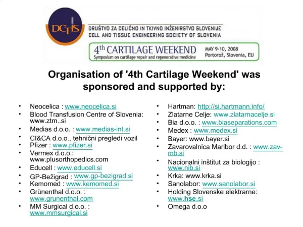 Organisation of 4th Cartilage Weekend was sponsored and supported by: