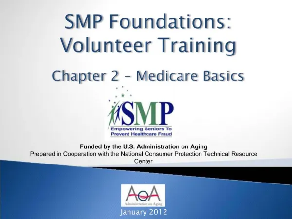 SMP Foundations: Volunteer Training Chapter 2 Medicare Basics