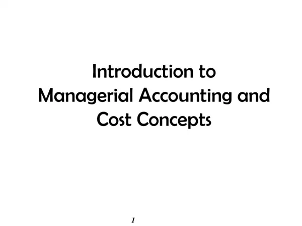Introduction to Managerial Accounting and Cost Concepts