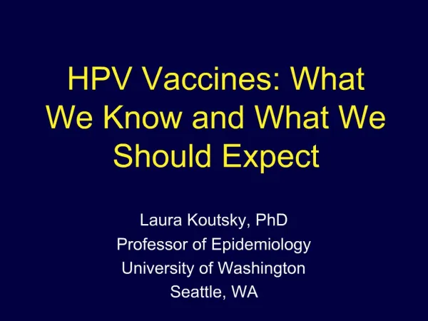 HPV Vaccines: What We Know and What We Should Expect