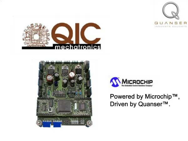 Powered by Microchip , Driven by Quanser .