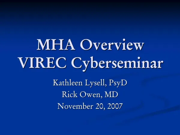 MHA Overview VIREC Cyberseminar
