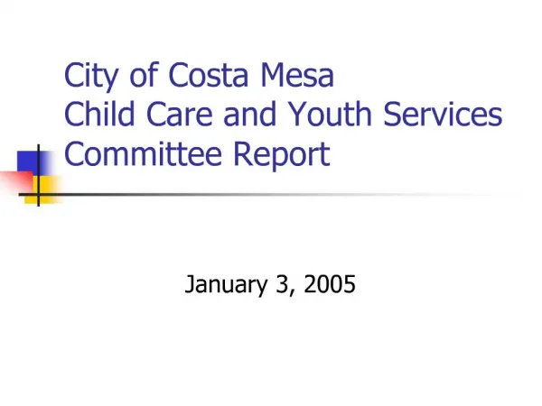 City of Costa Mesa Child Care and Youth Services Committee Report