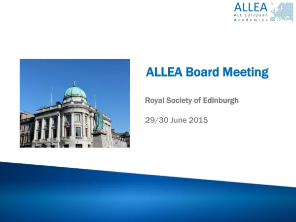 ALLEA Board Meeting Royal Society of Edinburgh 29/30 June 2015