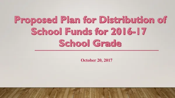 Proposed Plan for Distribution of School Funds for 2016-17 School Grade