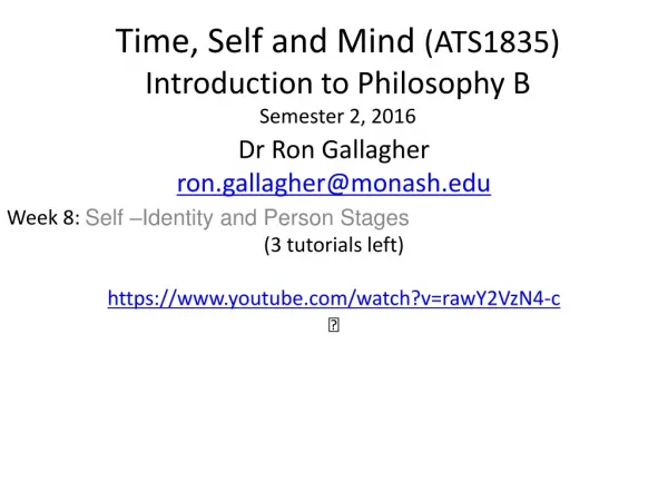 Time, Self and Mind (ATS1835) Introduction to Philosophy B Semester 2, 2016